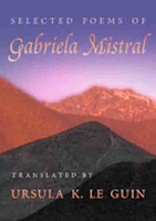 Book Cover for Selected Poems of Gabriela Mistral by Ursula K. Le Guin