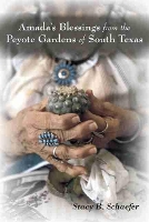 Book Cover for Amada's Blessing from the Peyote Gardens of South Texas by Stacy B. Schaefer