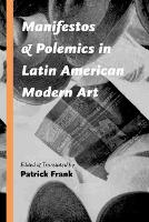 Book Cover for Manifestos and Polemics in Latin American Modern Art by Patrick Frank