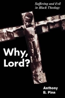 Book Cover for Why, Lord? by Anthony B Pinn