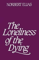 Book Cover for Loneliness of the Dying by Norbert Elias