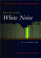 Book Cover for Don DeLillo's White Noise by Professor Leonard Washington State University Vancouver, USA Orr