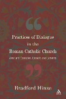 Book Cover for Practices of Dialogue in the Roman Catholic Church by Bradford E. Hinze