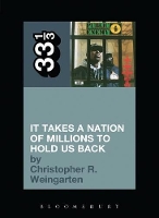 Book Cover for Public Enemy's It Takes a Nation of Millions to Hold Us Back by Christopher R. Weingarten