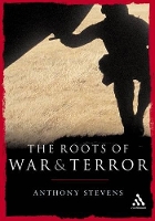 Book Cover for Roots of War and Terror by Anthony Stevens