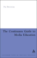 Book Cover for Continuum Guide to Media Education by Pat Brereton