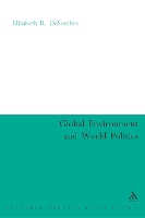 Book Cover for Global Environment and World Politics by Elizabeth R. DeSombre