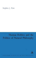 Book Cover for Thomas Hobbes and the Politics of Natural Philosophy by Stephen J. Finn