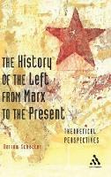 Book Cover for The History of the Left from Marx to the Present by Darrow Schecter