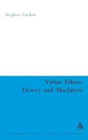 Book Cover for Virtue Ethics: Dewey and MacIntyre by Stephen Carden