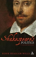 Book Cover for Shakespeare’s Politics by Robin Headlam Wells