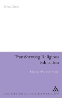 Book Cover for Transforming Religious Education by Brian University of Cumbria, UK Gates