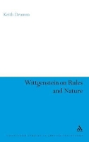Book Cover for Wittgenstein on Rules and Nature by Dr Keith Dromm