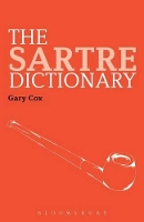 Book Cover for The Sartre Dictionary by Gary (University of Birmingham, UK) Cox