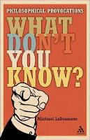 Book Cover for What Don't You Know? by Michael C. LaBossiere