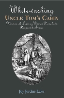 Book Cover for Whitewashing Uncle Tom's Cabin by Joy Jordan-Lake