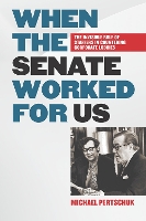 Book Cover for When the Senate Worked for Us by Michael Pertschuk