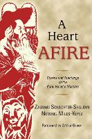 Book Cover for A Heart Afire by Zalman Schachter-Shalomi, Netanel Miles-Yepez