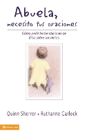 Book Cover for Abuela Necesito Tus Oraciones by Quin Sherrer, Ruthanne Garlock