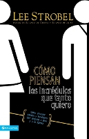 Book Cover for C?mo Piensan Los Incr?dulos Que Tanto Quiero by Lee Strobel