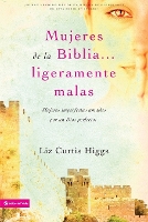 Book Cover for Mujeres de la Biblia Ligeramente Malas by Liz Curtis Higgs