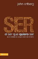 Book Cover for El Ser Que Quiero Ser by John Ortberg