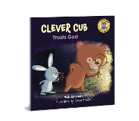 Book Cover for Clever Cub Trusts God by Bob Hartman