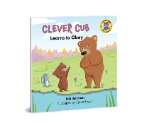 Book Cover for Clever Cub Learns to Obey by Bob Hartman