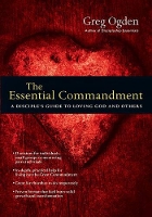 Book Cover for The Essential Commandment – A Disciple`s Guide to Loving God and Others by Greg Ogden