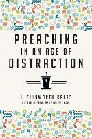 Book Cover for Preaching in an Age of Distraction by J. Ellsworth Kalas