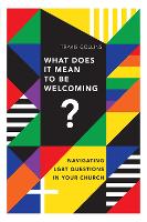 Book Cover for What Does It Mean to Be Welcoming? – Navigating LGBT Questions in Your Church by Travis Collins