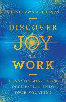Book Cover for Discover Joy in Work – Transforming Your Occupation into Your Vocation by Shundrawn A. Thomas