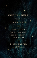 Book Cover for Companions in the Darkness – Seven Saints Who Struggled with Depression and Doubt by Diana Gruver, Chuck Degroat