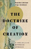 Book Cover for The Doctrine of Creation – A Constructive Kuyperian Approach by Bruce Riley Ashford, Craig G. Bartholomew