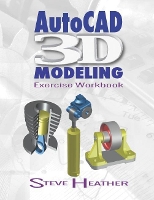 Book Cover for AutoCAD® 3D Modeling by Steve Heather