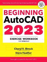 Book Cover for Beginning AutoCAD® 2023 Exercise Workbook by Cheryl R Shrock, Steve Heather