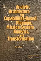 Book Cover for Analytic Architecture for Capabilities-based Planning, Mission-system Analysis and Transformation by Paul K. Davis