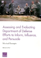 Book Cover for Assessing and Evaluating Department of Defense Efforts to Inform, Influence, and Persuade by Christopher Paul