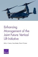 Book Cover for Enhancing Management of the Joint Future Vertical Lift Initiative by Jeffrey A Drezner, Parisa Roshan, Thomas Whitmore