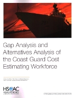 Book Cover for Gap Analysis and Alternatives Analysis of the Coast Guard Cost Estimating Workforce by Irv Blickstein, Tim Conley, Brynn Tannehill, Abby Schendt