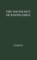 Book Cover for The Sociology of Knowledge by Jacques Maquet