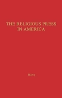 Book Cover for The Religious Press in America by Martin E Marty