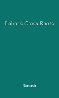 Book Cover for Labor's Grass Roots by Jack Barbash