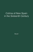 Book Cover for Colima of New Spain in the Sixteenth Century. by Carl Ortwin Sauer