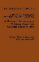 Book Cover for Friedrich A. Sorge's Labor Movement in the United States by Philip S. Foner, Brewster Chamberlin