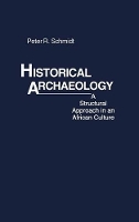 Book Cover for Historical Archaeology by Peter R. Schmidt