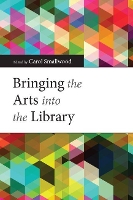 Book Cover for Bringing the Arts into the Library by Carol, Smallwood