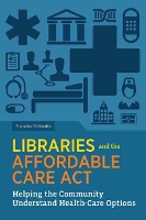 Book Cover for Libraries and the Affordable Care Act by Francisca Goldsmith