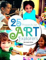 Book Cover for 25 Projects for Art Explorers by Christine Kirker