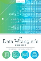 Book Cover for The Data Wrangler's Handbook by Kyle Banerjee